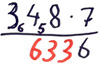 Schriftliche Rechnung: „348 mal 7“. Darunter: „6336“. Neben der 4 wurde eine kleine 5 und neben der 3 eine kleine 6 als Übertrag notiert.