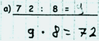 Halbschriftliche Rechnung der Aufgabe „72 geteilt durch 8“. „9 mal 8 = 72. 72 geteilt durch 8 = 9“.