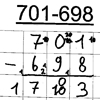 Schriftliche Rechnung der Aufgabe „701 minus 698“. „701 minus 698 = 1783“. Die Ziffern stehen stellengerecht untereinander. Neben jeder Ziffer des Minuenden steht eine kleine 10. Neben der 9 des Subtrahenden steht eine kleine 1 und neben der 6 eine 1 und eine 2. Beim Ergebnis steht außerdem eine kleine 1 neben der 8.