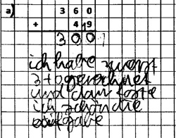 Schülerdokument : Schriftliche Rechnung der Aufgabe „360 plus 49 = 300“. Übertrag bei den Einern. „ich habe zuerst 3 plus 0 gerechnet und dann löste ich schon die Aufgabe.“