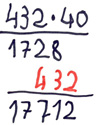 Schriftliche Rechnung: „432 mal 40“. Darunter: „1728“, um 2 Stellen versetzt: „432“. Ergebnis: „17712“.