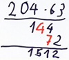 Schriftliche Rechnung: „204 mal 63“. Darunter: „144“, um 2 Stellen versetzt: „72“. Ergebnis: „1512“.